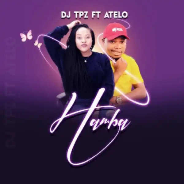 DJ Tpz - Hamba ft. Atelo